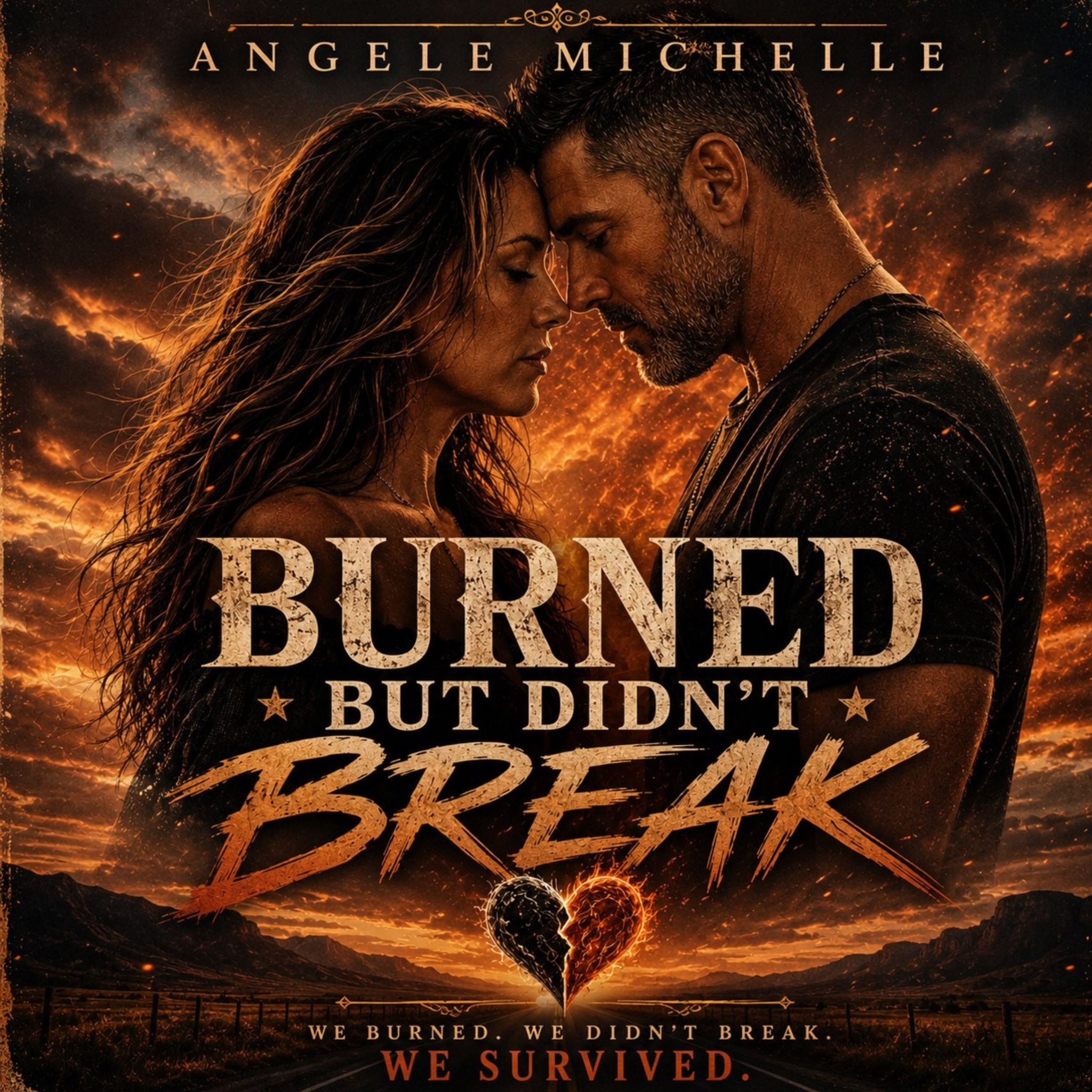 Burned But Didn’t Break by Angele Michelle